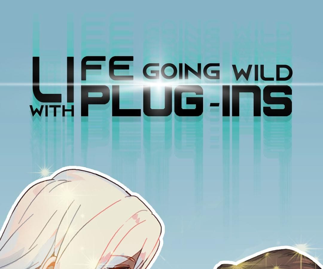 Life Going Wild With Plug-ins chapter 18 - page 1