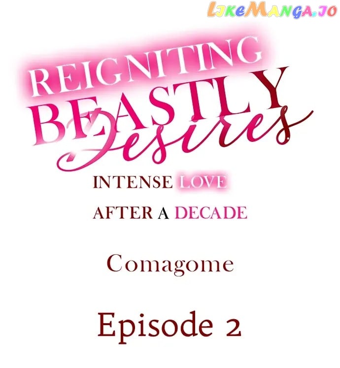 Reigniting Beastly Desires~Intense Love after a Decade Chapter 2 - page 1