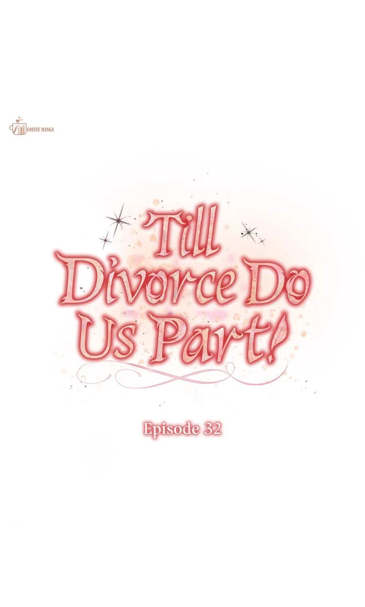 Till Divorce Do Us Part! Chapter 32 - page 32