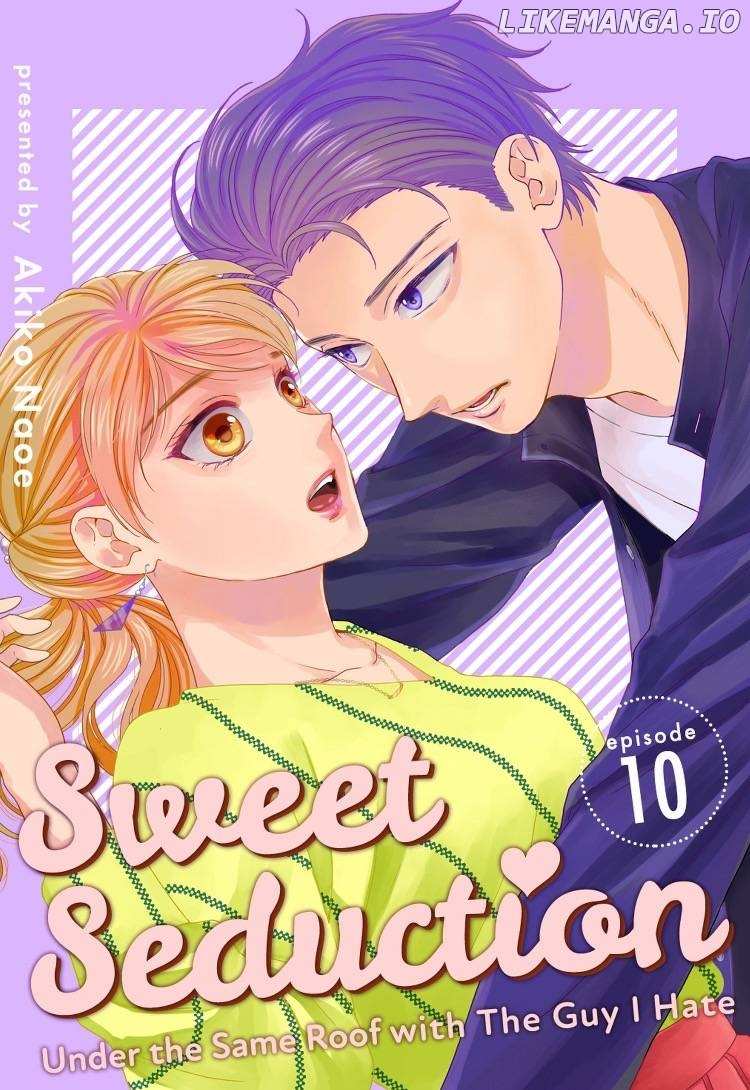 Sweet Seduction: Under the Same Roof with The Guy I Hate chapter 10 - page 1