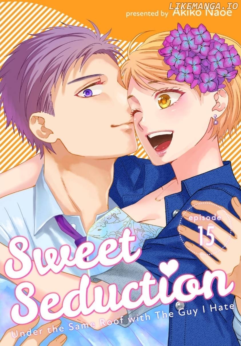 Sweet Seduction: Under the Same Roof with The Guy I Hate chapter 15 - page 1