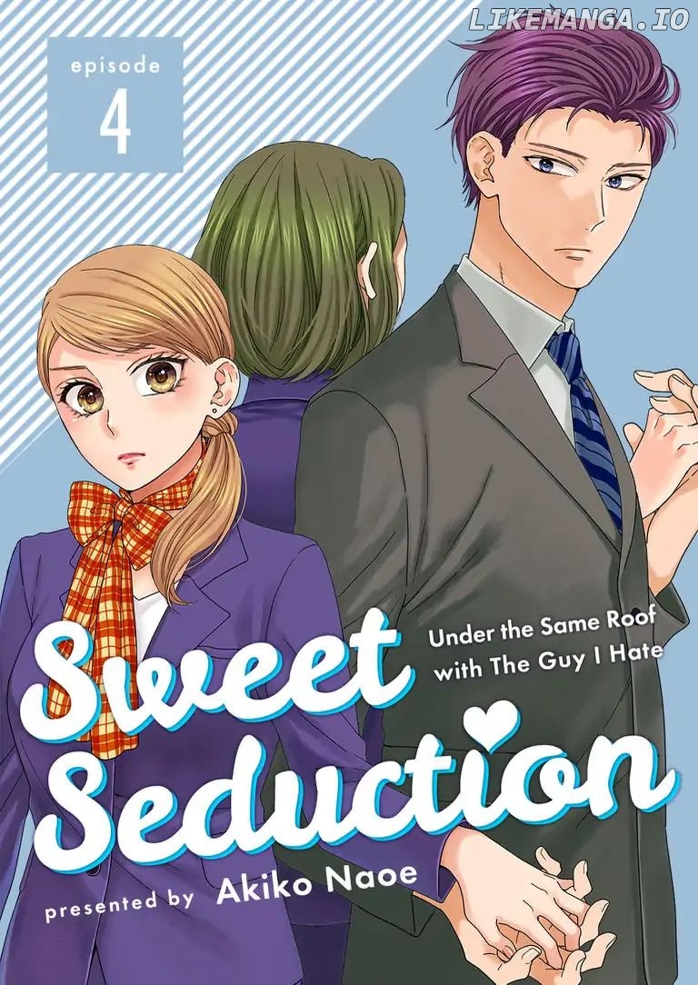 Sweet Seduction: Under the Same Roof with The Guy I Hate chapter 4 - page 1