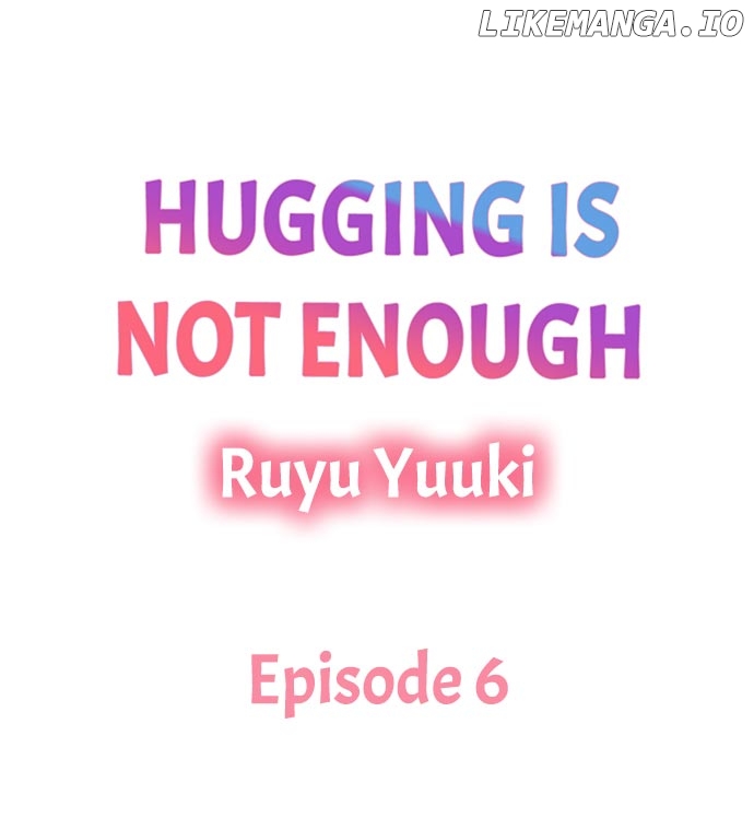 Hugging Is Not Enough chapter 6 - page 1