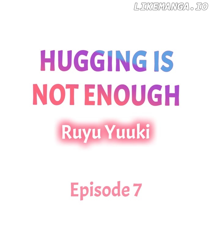 Hugging Is Not Enough chapter 7 - page 1