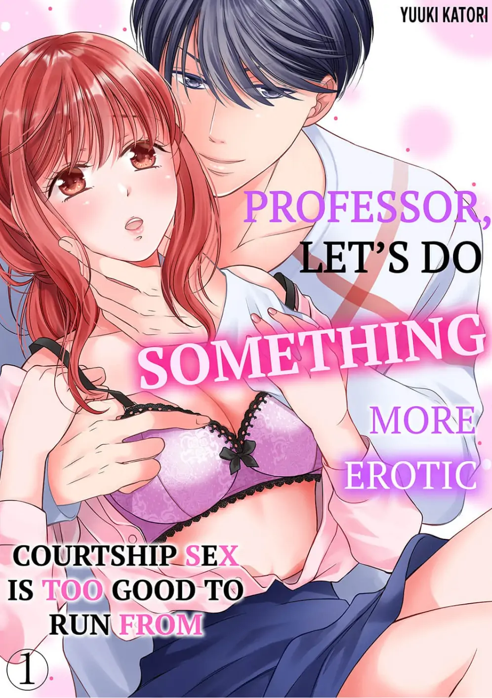 Professor, Let's Do Something More Erotic -Courtship Sex is Too Good to Run From Chapter 1 - page 1