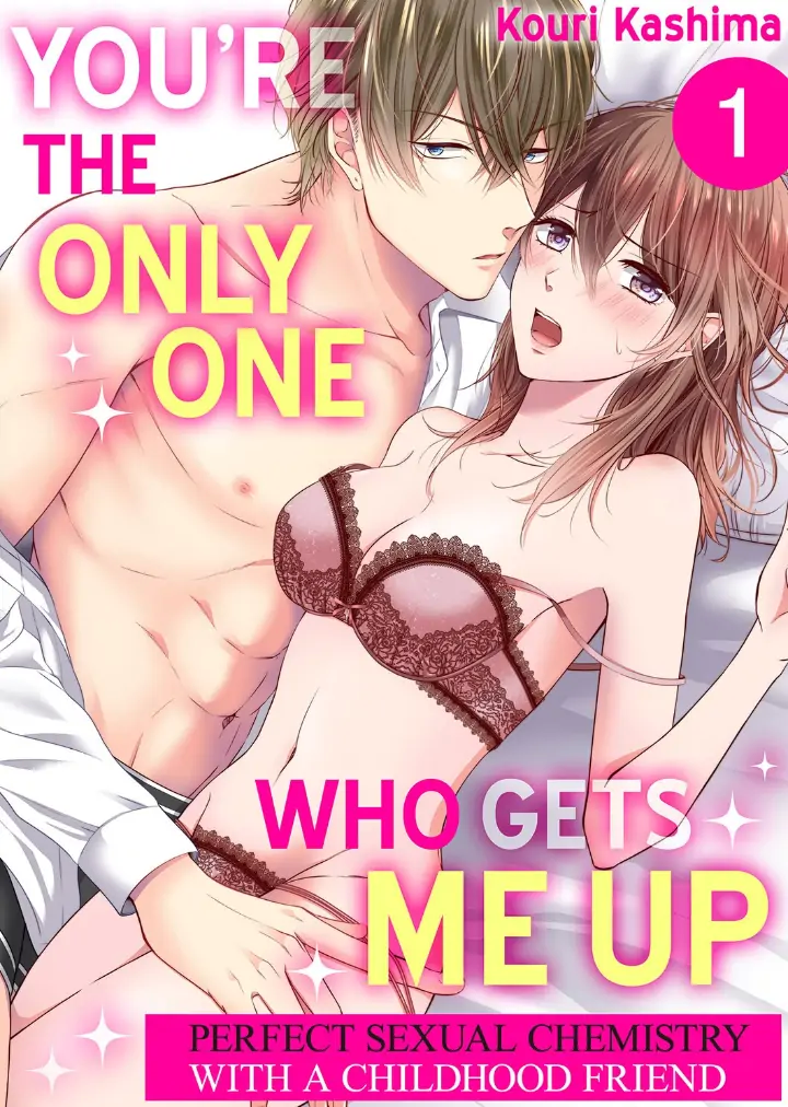 You're the only one who gets me up -Perfect sexual chemistry with a childhood friend Chapter 1 - page 1