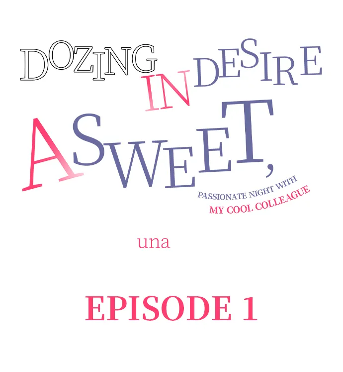 Dozing in Desire: A Sweet, Passionate Night with My Cool Colleague Chapter 1 - page 2