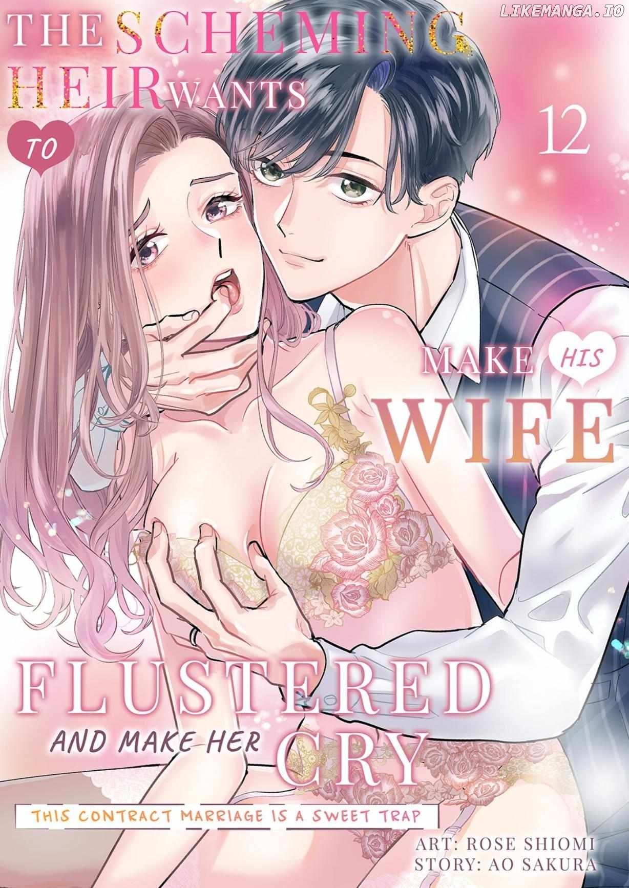 The Scheming Heir Wants to Make His Wife Flustered and Make Her Cry ~This Contract Marriage Is a Sweet Trap~ Chapter 12 - page 1