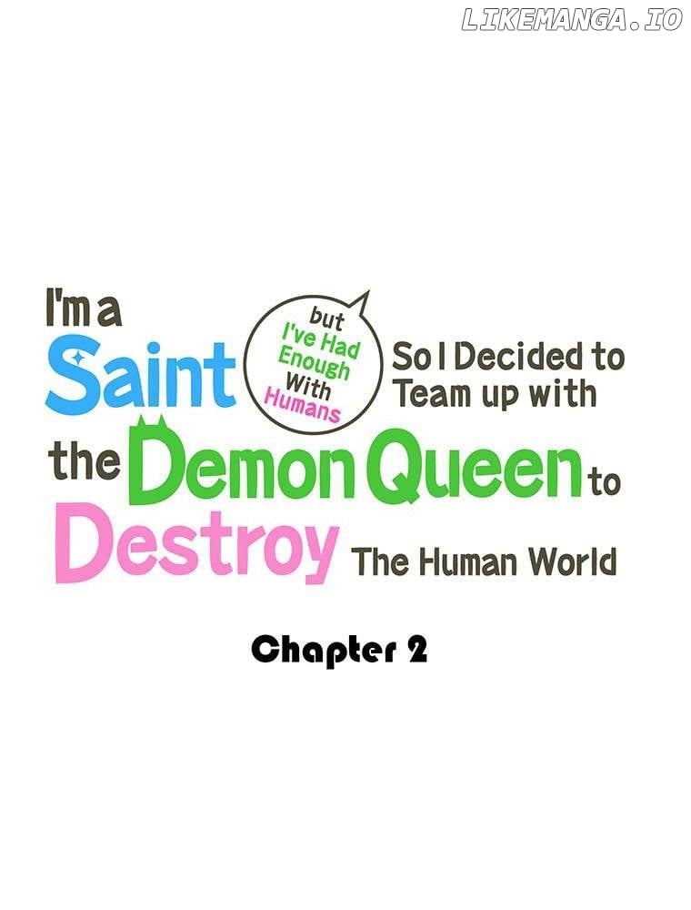 I'm a Saint but I've Had Enough With Humans So I Decided to Team up with the Demon Queen to Destroy The Human World Chapter 2 - page 6