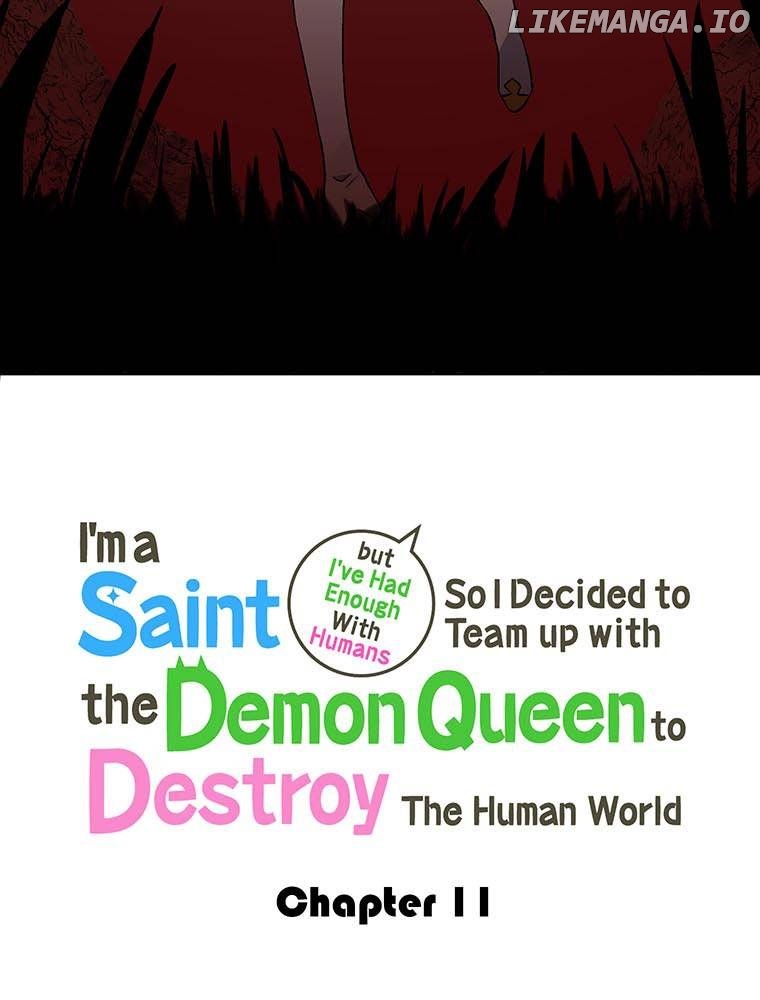 I'm a Saint but I've Had Enough With Humans So I Decided to Team up with the Demon Queen to Destroy The Human World Chapter 11 - page 11