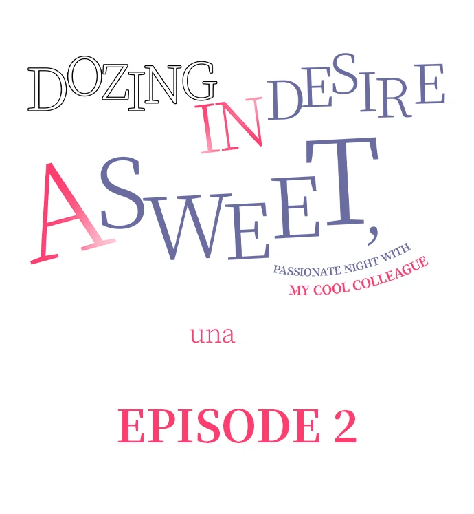 Dozing in Desire: A Sweet, Passionate Night with My Cool Colleague Chapter 2 - page 1