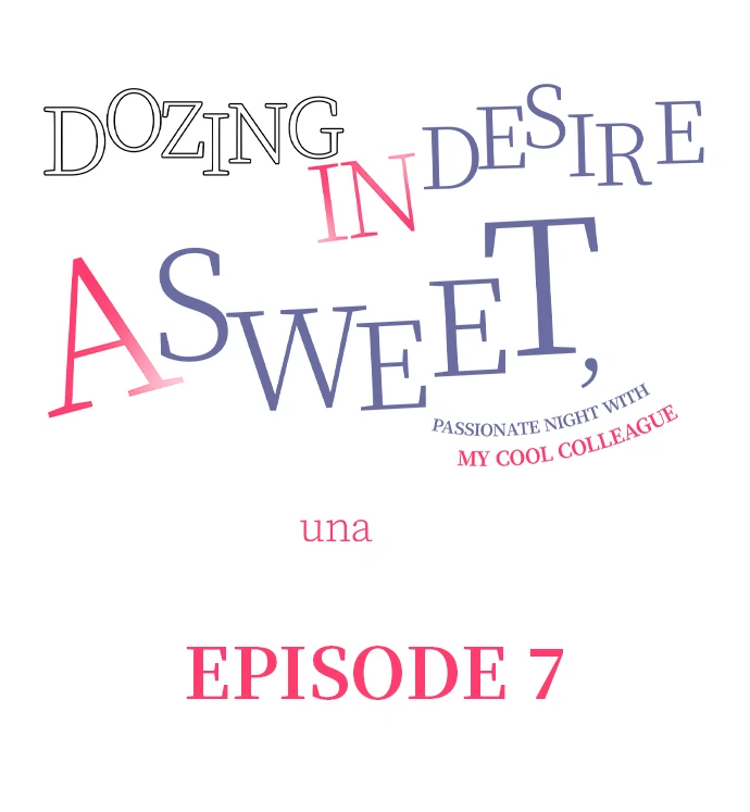 Dozing in Desire: A Sweet, Passionate Night with My Cool Colleague Chapter 7 - page 1